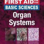 First Aid for the Basic Sciences: Organ Systems, 2nd Edition