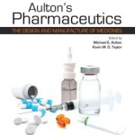Aulton’s Pharmaceutics: The Design and Manufacture of Medicines                    / Edition 4