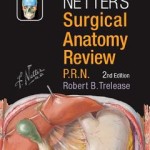 Netter’s Surgical Anatomy Review P.R.N. 2nd Edition