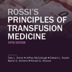 Rossi’s Principles of Transfusion Medicine, 5th Edition