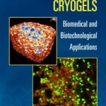 Supermacroporous Cryogels : Biomedical and Biotechnological Applications