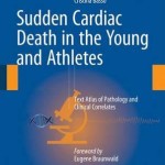 Sudden Cardiac Death in the Young and Athletes 2016 : Text Atlas of Pathology and Clinical Correlates