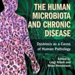 The Human Microbiota and Chronic Disease : Dysbiosis as a Cause of Human Pathology