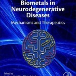 Biometals in Neurodegenerative Diseases : Mechanisms and Therapeutics