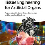 Tissue Engineering for Artificial Organs