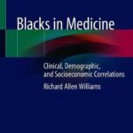 Blacks in Medicine : Clinical, Demographic, and Socioeconomic Correlations