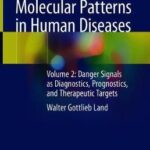 Damage-Associated Molecular Patterns in Human Diseases : Volume 2: Danger Signals as Diagnostics, Prognostics, and Therapeutic Targets