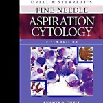 Orell and Sterrett’s Fine Needle Aspiration Cytology, 5th Edition Expert Consult: Online and Print