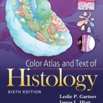 Color Atlas and Text of Histology, 6th Edition