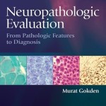 Neuropathologic Evaluation: From Pathologic Features to Diagnosis Retail PDF
