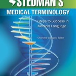 Stedman’s Medical Terminology: Steps to Success in Medical Language