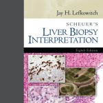 Scheuer’s Liver Biopsy Interpretation, 8th Edition Expert Consult: Online and Print