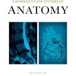 Lachman’s Case Studies in Anatomy, 5th Edition