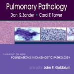 Pulmonary Pathology: A Volume in Foundations in Diagnostic Pathology