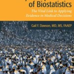 Easy Interpretation of Biostatistics: The Vital Link to Applying Evidence in Medical Decisions
