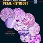 Diagnostic Pathology: Fetal Histology: Published by Amirsys