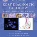 Koss’ Diagnostic Cytology and Its Histopathologic Bases                    / Edition 5
