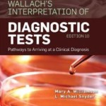 Wallach’s Interpretation of Diagnostic Tests 10th Edition
