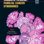 Diagnostic Pathology: Familial Cancer Syndromes: Published by Amirsys