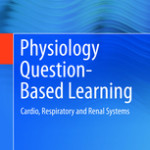 Physiology Question-Based Learning – Cardio, Respiratory and Renal Systems