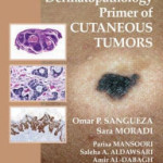 Dermatopathology Primer of Cutaneous Tumors