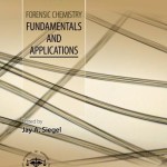 Forensic Chemistry  :  Fundamentals and Applications