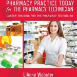 Workbook for Pharmacy Practice Today for the Pharmacy Technician  :  Career Training for the Pharmacy Technician
