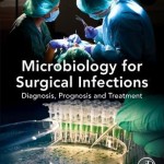 Microbiology for Surgical Infections  :  Diagnosis, Prognosis and Treatment