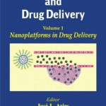 Nanotechnology and Drug Delivery, Volume One  :  Nanoplatforms in Drug Delivery
