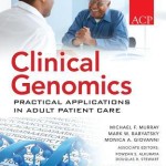 Clinical Genomics  :  Practical Applications in Adult Patient Care