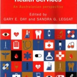 Leading and Managing Health Services : An Australasian Perspective