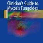 Clinician’s Guide to Mycosis Fungoides 2016