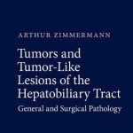 Tumors and Tumor-Like Lesions of the Hepatobiliary Tract 2016 : General and Surgical Pathology