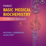 Marks’ Basic Medical Biochemistry : A Clinical Approach