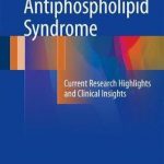 Antiphospholipid Syndrome : Current Research Highlights and Clinical Insights