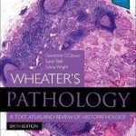 Wheater’s Pathology: A Text, Atlas and Review of Histopathology