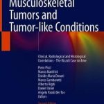Diagnosis of Musculoskeletal Tumors and Tumor-like Conditions : Clinical, Radiological and Histological Correlations – The Rizzoli Case Archive