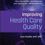 Improving Health Care Quality : Case Studies with JMP